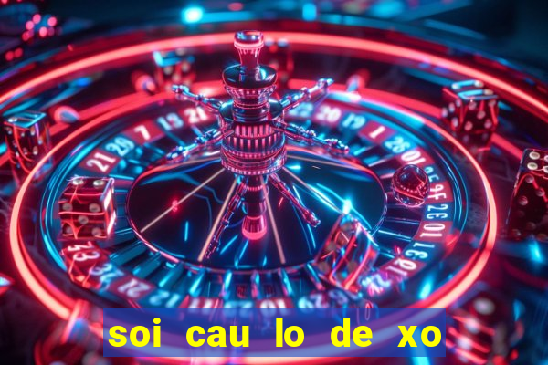 soi cau lo de xo so mb