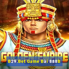 B29.Bet Game Bài 888B