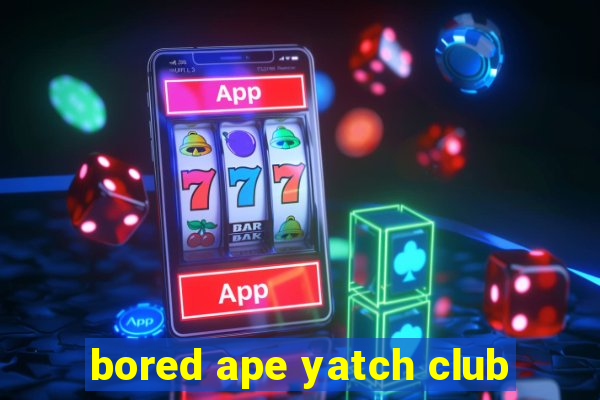 bored ape yatch club