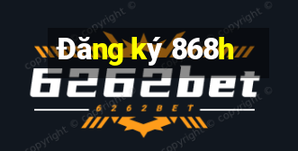 Đăng ký 868h