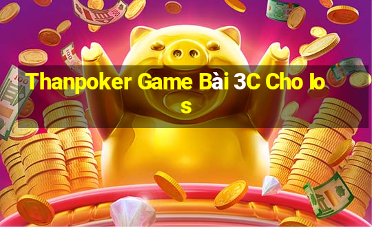 Thanpoker Game Bài 3C Cho Ios