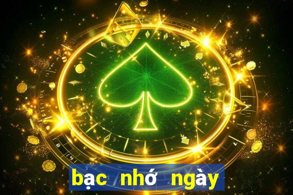 bạc nhớ ngày hôm nay