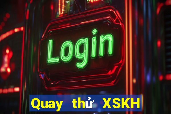 Quay thử XSKH ngày 12