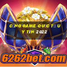 cổng game quốc tế uy tín 2022