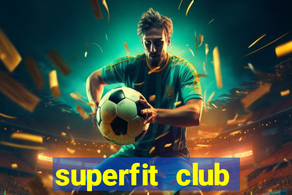 superfit club nghĩa là gì