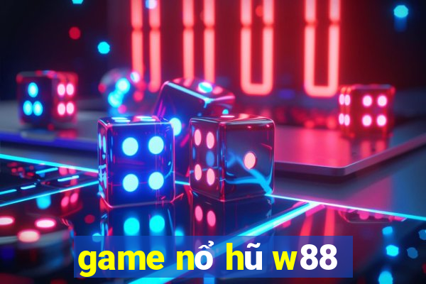 game nổ hũ w88