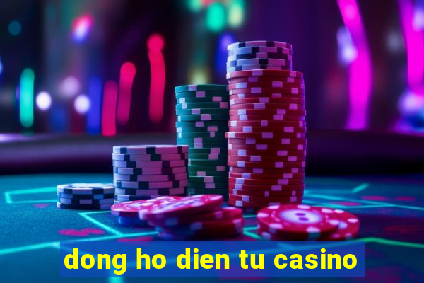 dong ho dien tu casino