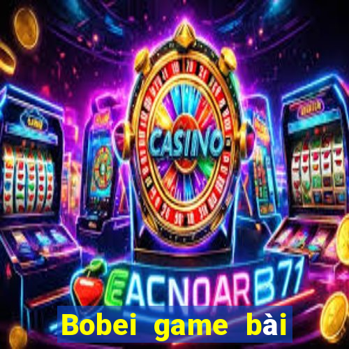 Bobei game bài giải trí