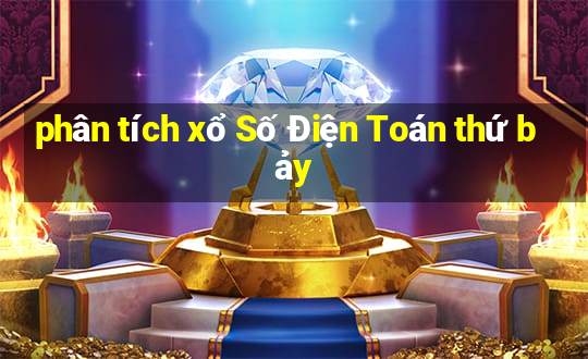 phân tích xổ Số Điện Toán thứ bảy