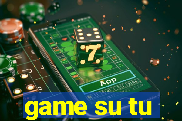 game su tu