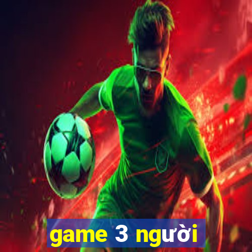 game 3 người