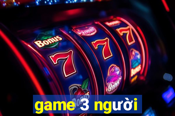 game 3 người