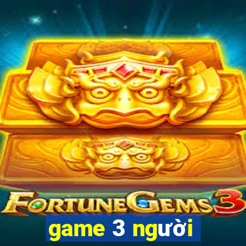 game 3 người