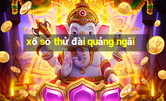 xổ số thử đài quảng ngãi