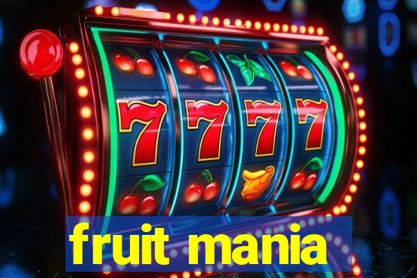 fruit mania