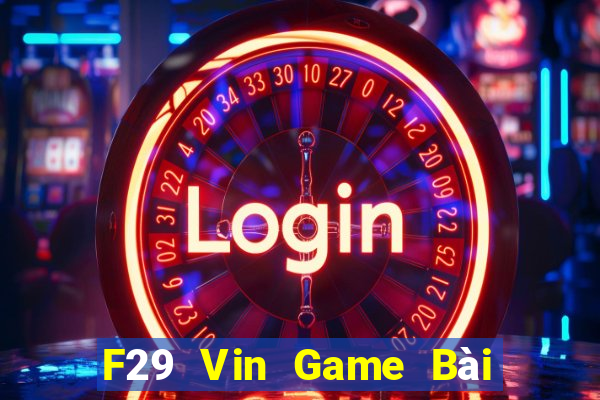 F29 Vin Game Bài Phái Mạnh