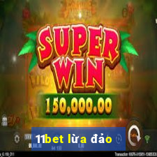 11bet lừa đảo