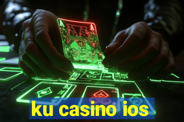 ku casino ios