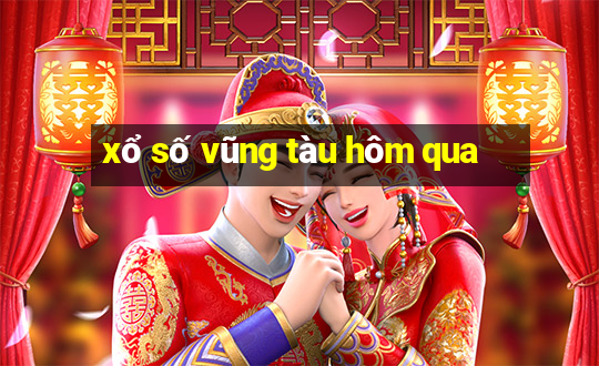 xổ số vũng tàu hôm qua