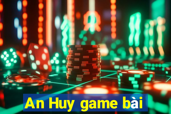 An Huy game bài