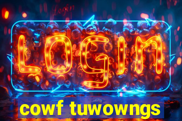 cowf tuwowngs