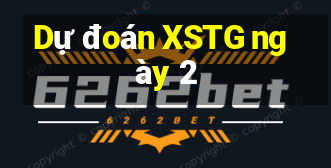 Dự đoán XSTG ngày 2