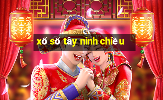 xổ số tây ninh chiều