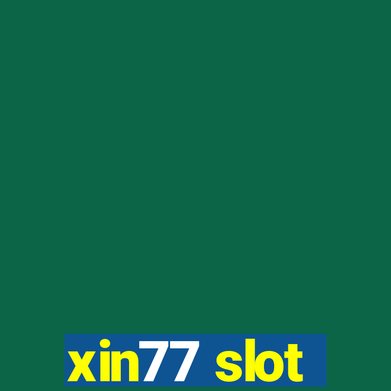 xin77 slot