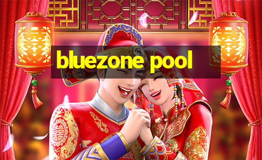 bluezone pool