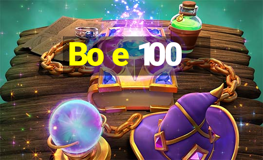 Bo e 100