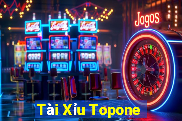 Tài Xỉu Topone