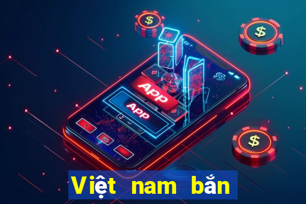 Việt nam bắn cá Description