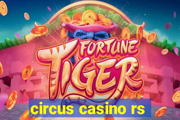 circus casino rs