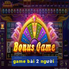 game bài 2 người