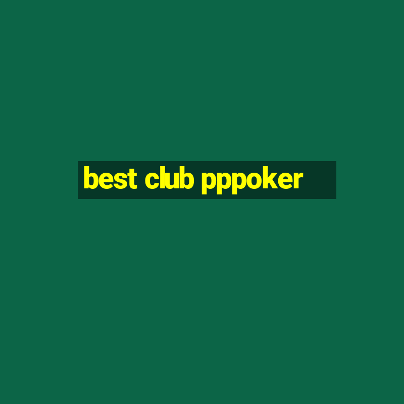 best club pppoker