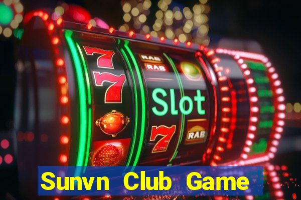 Sunvn Club Game Bài Online Đổi Thưởng