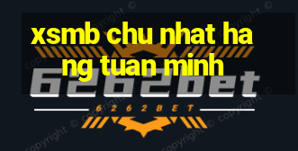 xsmb chu nhat hang tuan minh