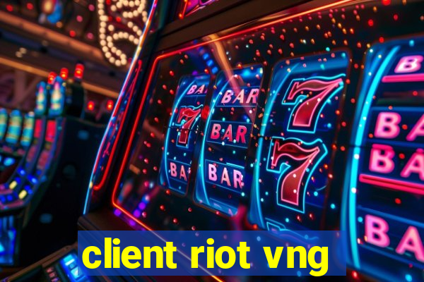 client riot vng