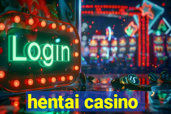 hentai casino