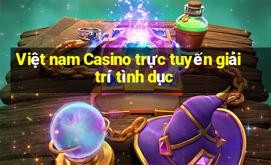 Việt nam Casino trực tuyến giải trí tình dục