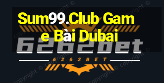 Sum99.Club Game Bài Dubai