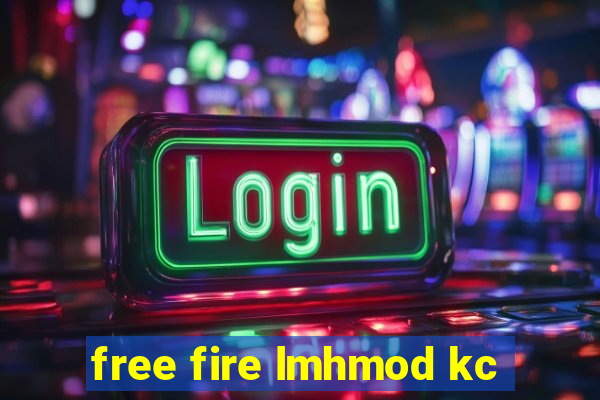 free fire lmhmod kc