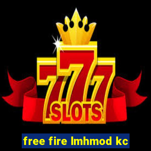 free fire lmhmod kc