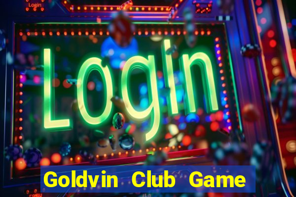 Goldvin Club Game Bài Chơi Với Bạn Bè