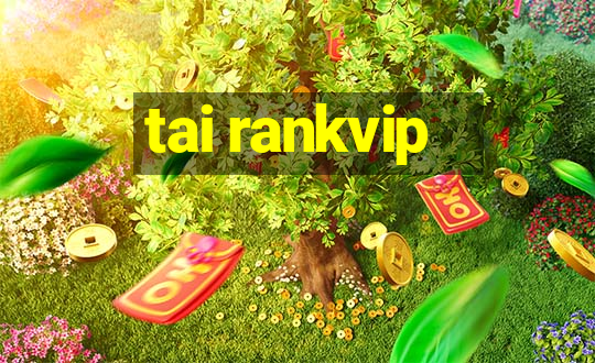 tai rankvip