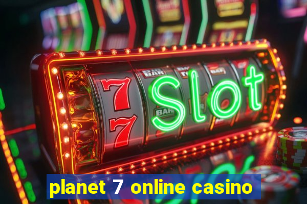 planet 7 online casino