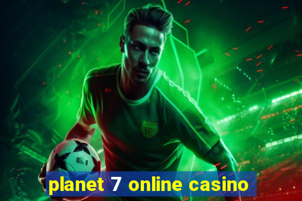 planet 7 online casino