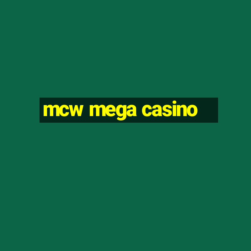 mcw mega casino