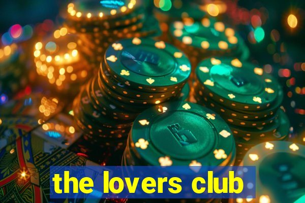 the lovers club