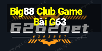 Big88 Club Game Bài G63